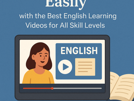 Master English Easily with the Best English Learning Videos for All Skill Levels